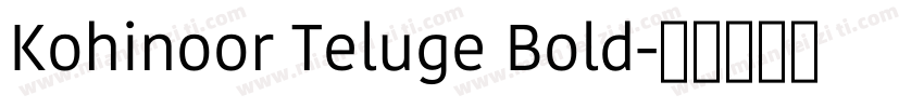 Kohinoor Teluge Bold字体转换